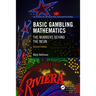 Basic Gambling Mathematics: The Numbers Behind the Neon, Second Edition