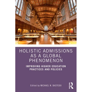 Holistic Admissions as a Global Phenomenon: Improving Higher Education Practices and Policies