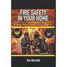 Fire Safety In Your Home: A Short Guide On Incorporating Practices To Keep Your Family, Home and Valuables Safe In An Emergency