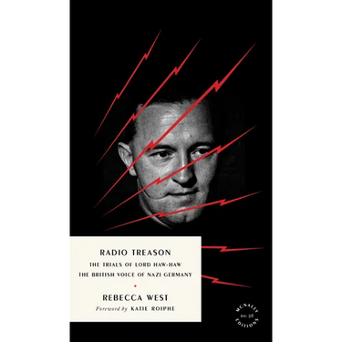 Radio Treason: The Trials of Lord Haw-Haw, the British Voice of Nazi Germany
