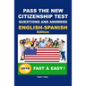 Pass The New Citizenship Test Questions And Answers English-Spanish Edition