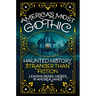 America's Most Gothic: Haunted History Stranger Than Fiction