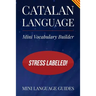 Catalan Language Mini Vocabulary Builder: Stress Labeled!