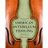 American Antebellum Fiddling