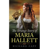 The Strange Story of Maria Hallett
