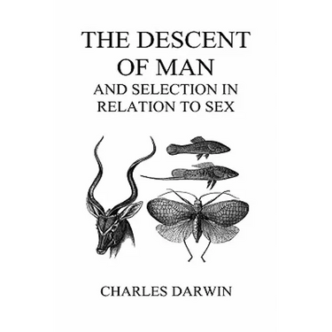 The Descent of Man and Selection in Relation to Sex (Volumes I and II, Hardback)