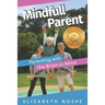 Mindfull Parent: Parenting with the Brain in Mind