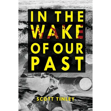 In the Wake of Our Past