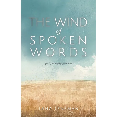 The Wind of Spoken Words: poetry to engage your soul
