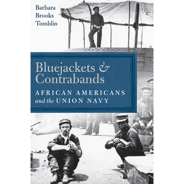 Bluejackets and Contrabands: African Americans and the Union Navy