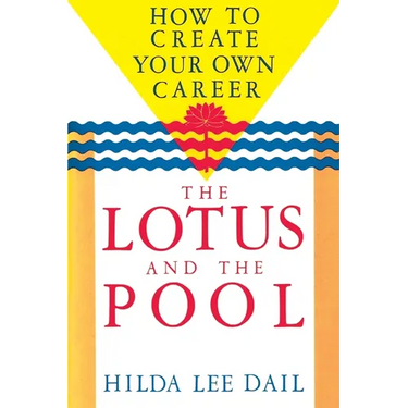 Lotus and the Pool: How to Create Your Own Career