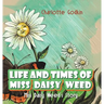 Life and Times of Miss Daisy Weed