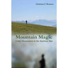 Mountain Magic: Celtic Shamanism in the Austrian Alps