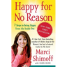 Happy for No Reason: 7 Steps to Being Happy from the Inside Out