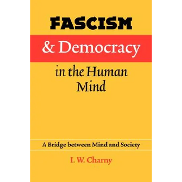 Fascism and Democracy in the Human Mind: A Bridge Between Mind and Society