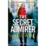 The Secret Admirer: An absolutely gripping crime thriller