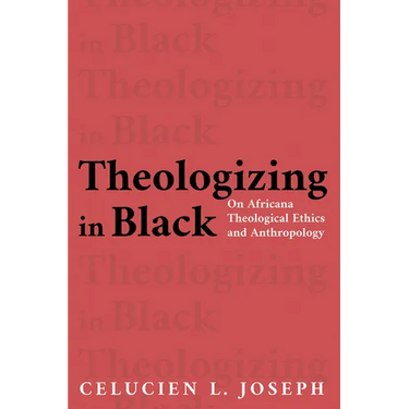 Theologizing in Black: On Africana Theological Ethics and Anthropology
