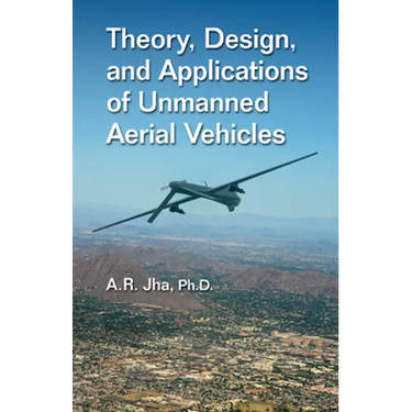Theory, Design, and Applications of Unmanned Aerial Vehicles