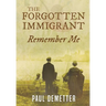 The Forgotten Immigrant: Remember Me