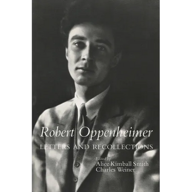 Robert Oppenheimer: Letters and Recollections