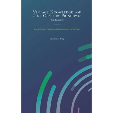 Vintage Knowledge for 21st-Century Principals: A Continuum of Approaches and Success Strategies