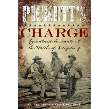 Pickett's Charge: Eyewitness Accounts at the Battle of Gettysburg