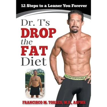 Dr. T's Drop the Fat Diet: 12 Steps to a New You Forever
