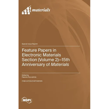 Feature Papers in Electronic Materials Section (Volume 2): 15th Anniversary of Materials