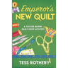 Emperor's New Quilt: A Taylor Quinn Quilt Shop Mystery