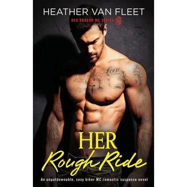Her Rough Ride: An unputdownable, sexy biker MC romantic suspense novel