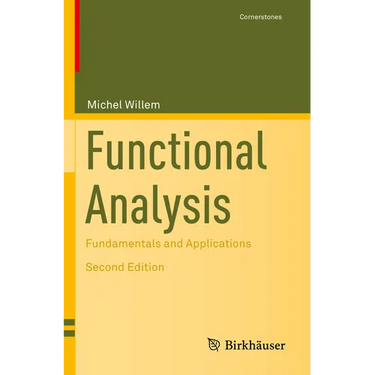 Functional Analysis: Fundamentals and Applications