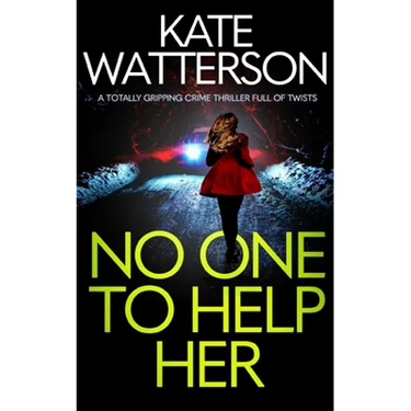 NO ONE TO HELP HER a totally gripping crime thriller full of twists