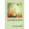 A Blue House to Sleep In