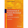 Fundamentals of Robotic Mechanical Systems: Theory, Methods, and Algorithms