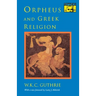 Orpheus and Greek Religion: A Study of the Orphic Movement
