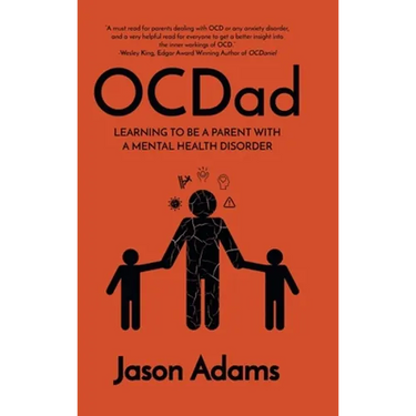 OCDad: Learning to Be a Parent With a Mental Health Disorder
