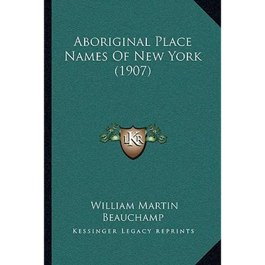 Aboriginal Place Names Of New York (1907)
