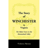 The Story of Winchester in Virginia: The Oldest Town in the Shenandoah Valley