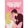 Unwillfully Wed to My Valentine: A Sweet Enemies to Lovers Romcom