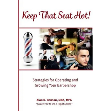 Keep That Seat Hot: Strategies for Operating and Growing Your Barbershop
