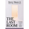 The Last Room: 30 Lessons I Learned From Hospice Patients