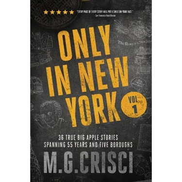 Only in New York: 36 true Big Apple stories spanning 55 years and five boroughs