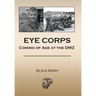 Eye Corps: Coming of Age at the DMZ