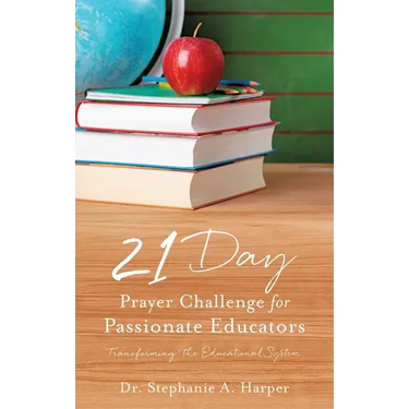 21 Day Prayer Challenge for Passionate Educators