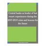 Central banks as lender of last resort: experiences during the 2007-2010 crisis and lessons for the future