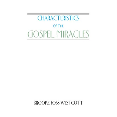 Characteristics of the Gospel Miracles