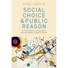 Social Choice and Public Reason: On the Possibility of Agreement and Justification in Open Societies
