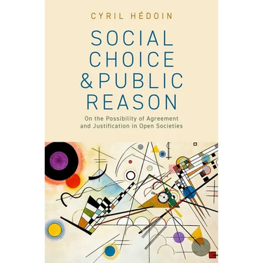 Social Choice and Public Reason: On the Possibility of Agreement and Justification in Open Societies
