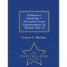 Unknown Generals - German Corps Commanders in World War II - War College Series