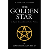The Golden Star: A Mystic Crescendo in Twelve Visions